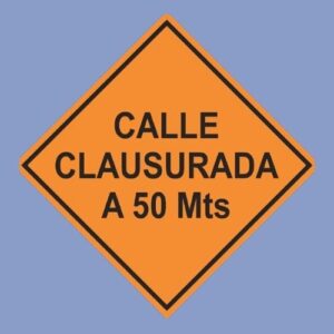 Cartel de señalización de vial calle clausurada a 50 mts. - hps seguridad